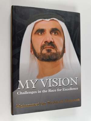 Muhammad ibn Rashid Al Maktum : My Vision - Challenges in...