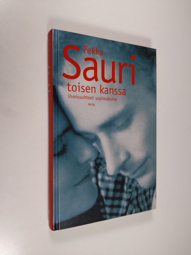 Pekka Sauri : Toisen kanssa : ihmissuhteet sopimuksina
