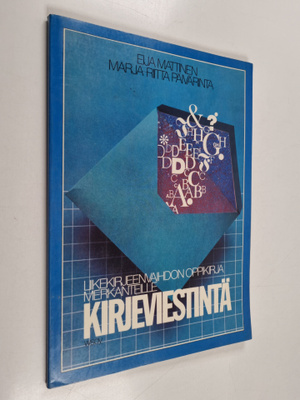 Eija Mattinen : Kirjeviestintä : liikekirjeenvaihdon oppi...