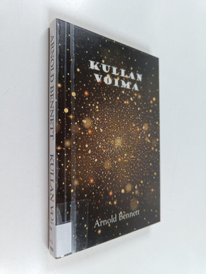 Arnold Bennett : Kullan voima
