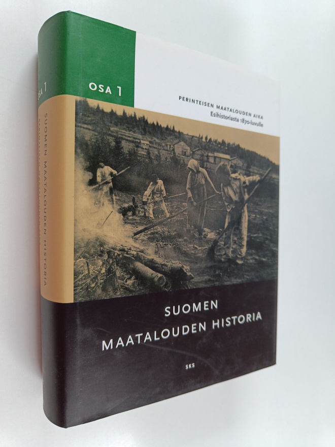 Suomen maatalouden historia 1 : perinteisen maatalouden a...