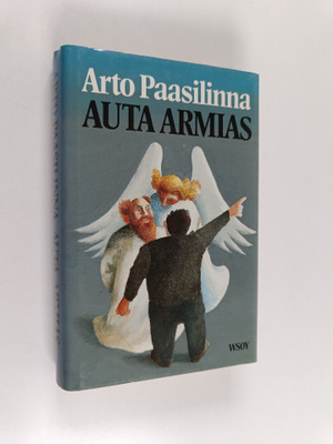 Arto Paasilinna : Auta armias (signeerattu, tekijän omiste)