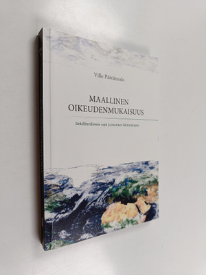 Ville Päivänsalo : Maallinen oikeudenmukaisuus : järkilib...