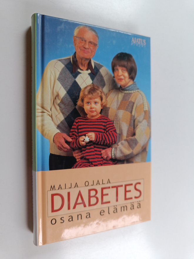 Maija Ojala : Diabetes osana elämää