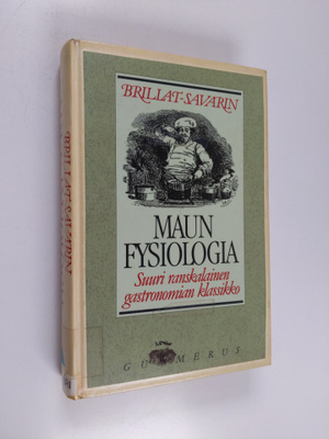 Anthelme Brillat-Savarin : Maun fysiologia