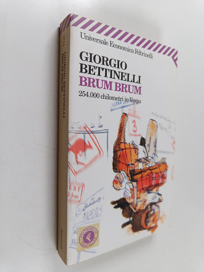 Giorgio Bettinelli : Brum brum : 254.000 chilometri in Vespa