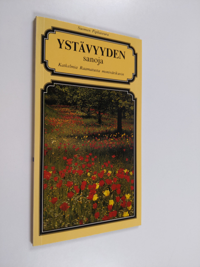 Ystävyyden sanoja : katkelmia Raamatusta monivärikuvin