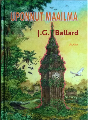 J. G. Ballard: Uponnut maailma (sid. Jalava 2011)