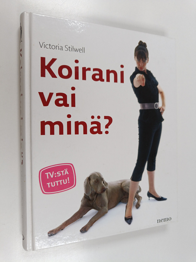 Victoria Stilwell : Koirani vai minä