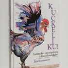 Eric RASMUSSON : Kuckeliku! : berättelser om en galning i... - pikkukuva 1