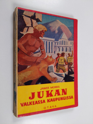 James Morris : Jukan valkeassa kaupungissa : seikkailurom...