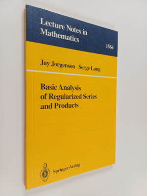 Jay Jorgenson : Basic analysis of regularized series and ...