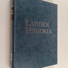 Antero Heikkinen ym. : Lahden historia - pikkukuva 1