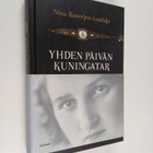Nina Banerjee-Louhija : Yhden päivän kuningatar : valokuv... - pikkukuva 1