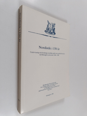 Nordistik i 150 år : undervisning och forskning i nordisk...