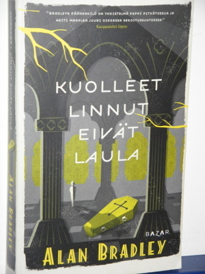Alan Bradley : KUOLLEET LINNUT EIVÄT LAULA