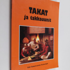 Jukka (toim.) Suonio : Takat ja takkauunit : tulisijan va... - pikkukuva 1