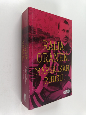 Raija Oranen : Marsalkan ruusu