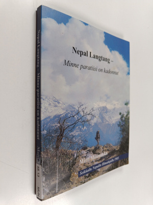 Matti Munnukka : Nepal Langtang : minne paratiisi on kado...