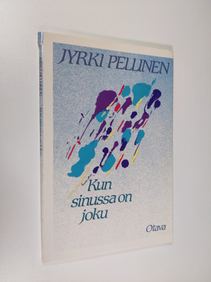 Jyrki Pellinen : Kun sinussa on joku : runoja