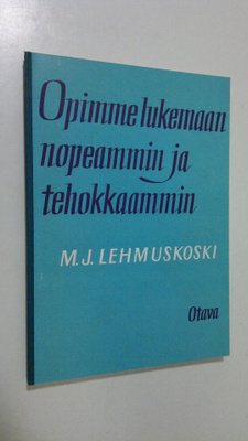 Mauno J. Lehmuskoski : Opimme lukemaan nopeammin ja tehok...
