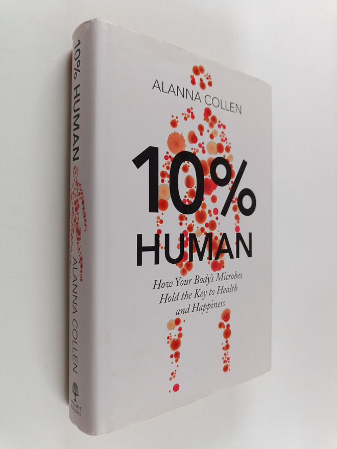 Alanna Collen : 10% human : how your body's microbes hold...