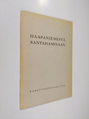 Haapaniemestä Santahaminaan : maasotakoulussa keväällä 19...