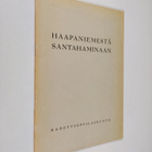 Haapaniemestä Santahaminaan : maasotakoulussa keväällä 19... - pikkukuva 1