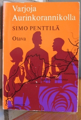 Simo Penttilä: Varjoja Aurinkorannalla, Otava 1966. 328 s.