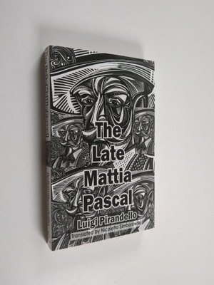 Luigi Pirandello : The Late Mattia Pascal