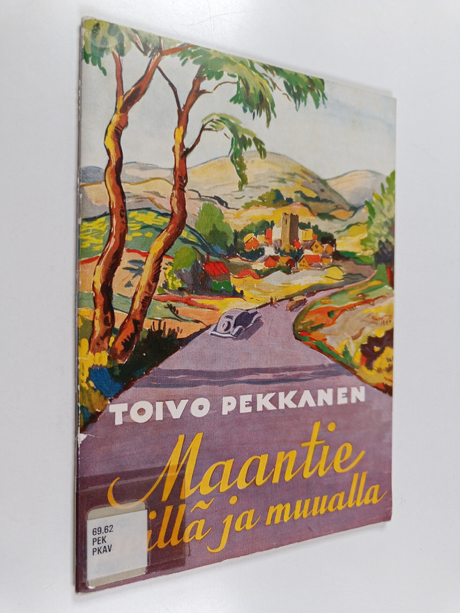 Toivo Pekkanen : Maantie meillä ja muualla