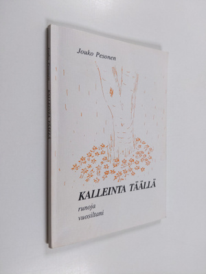 Jouko Pesonen : Kalleinta täällä (signeerattu, tekijän om...