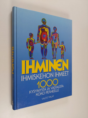 Ihminen : ihmiskehon ihmeet : 1000 kysymystä ja vastausta...