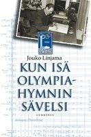 Jouko Linjama : Kun isä olympiahymnin sävelsi