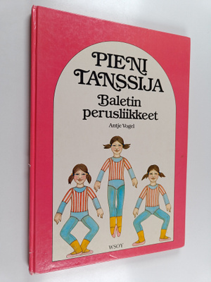 Antje Vogel : Pieni tanssija : baletin perusliikkeet