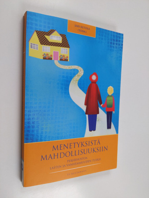 Menetyksistä mahdollisuuksiin : perhehoitoa lasten ja van...