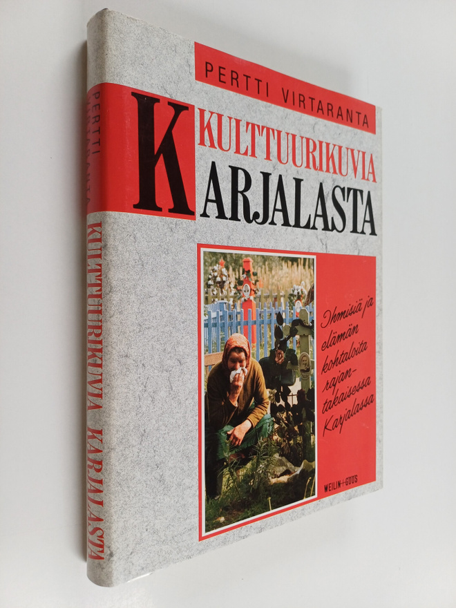 Pertti Virtaranta : Kulttuurikuvia Karjalasta : ihmisiä j...