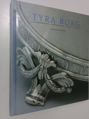 Raimo Fagerström : Tyra Borg : hopeakokoelma = silversaml...