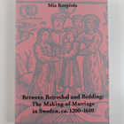 Mia Korpiola : Between Betrothal and Bedding - The Making... - pikkukuva 1