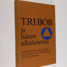 Tri Bob ja hänen aikalaisensa : elämäkerta, johon liittyy... - pikkukuva 1