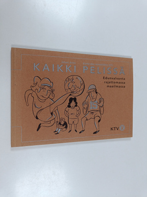 Juhani Artto : Kaikki pelissä : edunvalvonta rajattomassa...