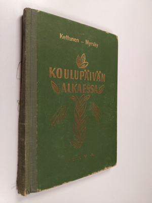 Maire Kettunen : Koulupäivän alkaessa : aineistoa kouluje...