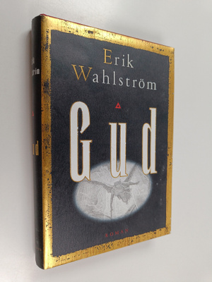 Erik Wahlström : Gud : roman