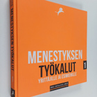 Erkki J. Anttila : Menestyksen työkalut : yrittäjille ja ... - pikkukuva 1