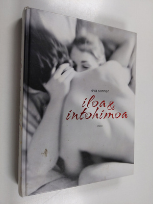 Eva Sanner : Iloa & intohimoa