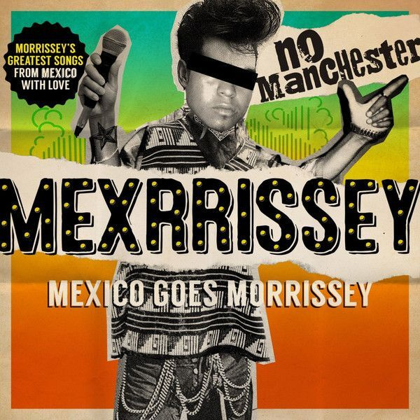 Mexrrissey – No Manchester