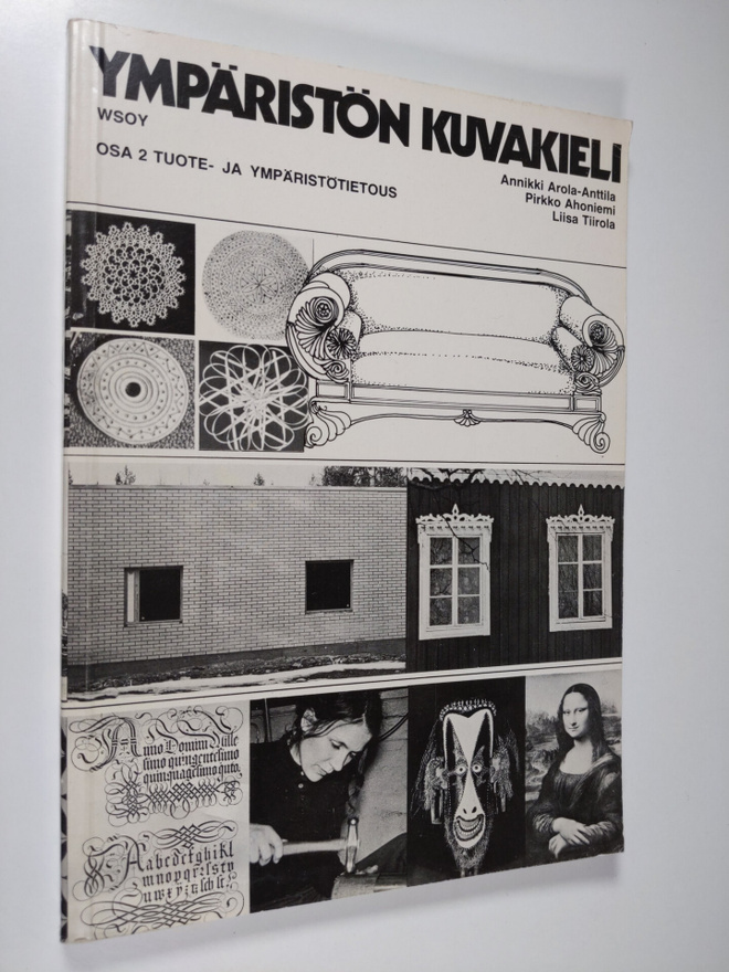 Annikki Arola-Anttila : Ympäristön kuvakieli, Osa 2 - Tuo...