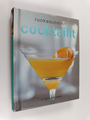 Cocktailit : Yli 100 hyvää ohjetta