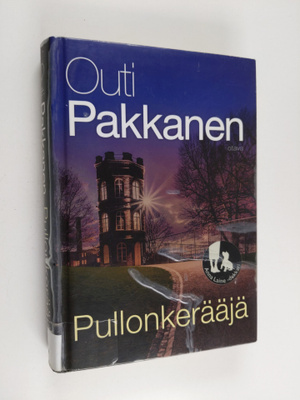 Outi Pakkanen : Pullonkerääjä