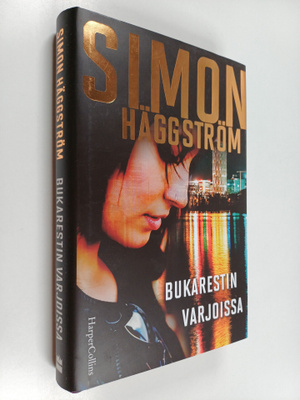 Simon Häggström : Bukarestin varjoissa